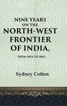 Nine Years on the North-west Frontier of India, From 1854 To 1863 [Hardcover] - £29.97 GBP