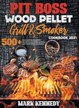Pit Boss Wood Pellet Grill &amp; Smoker Cookbook 2021: 500+ advanced and beginners r - £31.77 GBP