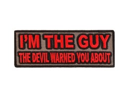 I&#39;m the Guy the Devil Warned You About 4&quot; x 1.5&quot; iron on patch (3980) Christian - £4.62 GBP