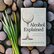 Alcohol Explained, Understand Why You Drink and How to Stop  - £7.97 GBP
