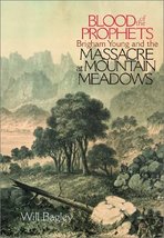 Blood of the Prophets: Brigham Young and the Massacre at Mountain Meadow... - $19.95