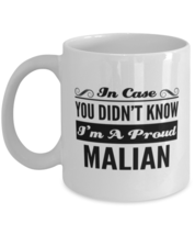 Malian Coffee Mug - In Case You Didn&#39;t Know I&#39;m A Proud - Funny 11 oz Tea Cup  - £11.15 GBP