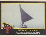 Jaws 2 Trading cards Card #64 Sitting Ducks - $1.97