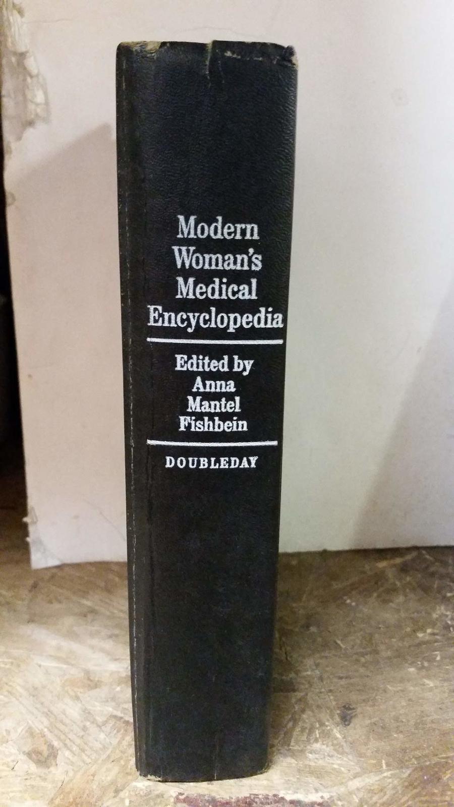 Modern Woman&#39;s Medical Encyclopedia, [Hardcover] Fishbein, Anna Mantel (... - $2.93