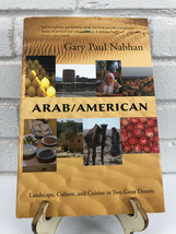 Arab/American : Landscape, Culture, and Cuisine in Two Great Deserts by Gary Pau - £12.76 GBP