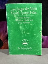 Live Longer the Nishi Health System Way by Katsuzo Nishi - $158.40