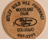 Vintage Kitley Gold Hill Pharmacy Wooden Nickel Woodland Park Colorado - £3.88 GBP