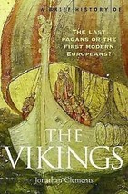 A Brief History of the Vikings by Jonathan Clements [Paperback]New Book. - £5.48 GBP