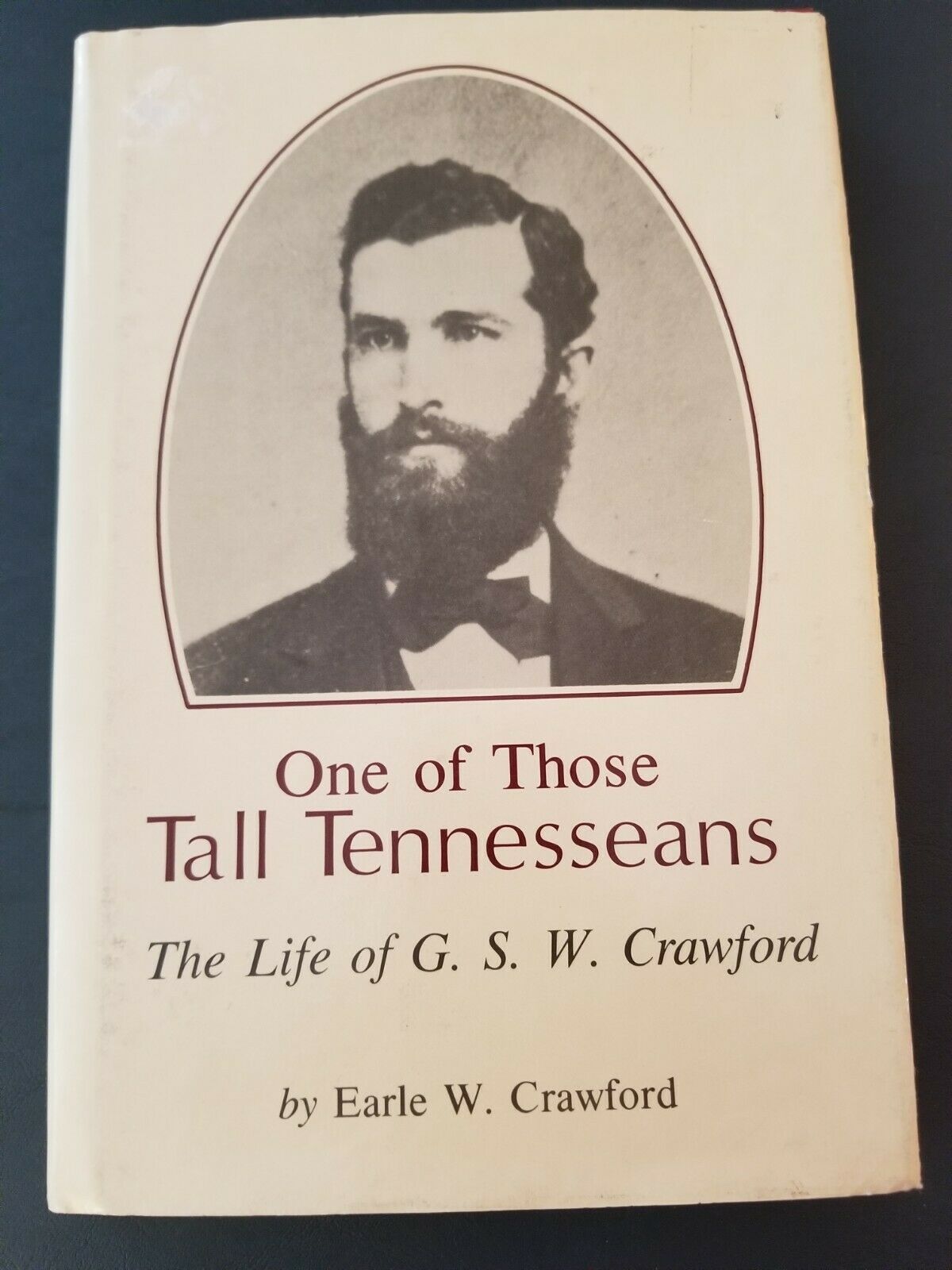 One of Those Tall Tennesseans The Life of G.S.W. Crawford (1849-1891) 19... - $9.74