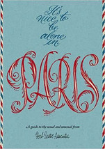 It&#39;s Nice to be Alone in Paris: A Guide to the Usual and Unusual Map Fol... - $15.00