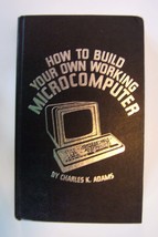 How to Build Your Own Working Microcomputer Hardcover Adams First/1st Edition - £71.00 GBP