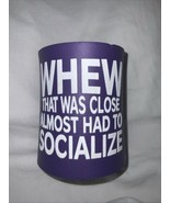 Koozie Thick Purple Foam Can Cooler Drink Holder Almost Had To Socialize - $12.37