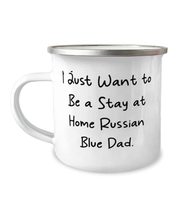 Inspirational Russian Blue Cat 12oz Camper Mug, I Just Want to Be a Stay at Home - £15.57 GBP
