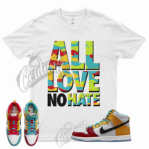 ALL T Shirt for  SB Dunk High All Love No Hate Gold University Red Teal Low - £20.49 GBP+