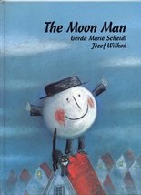 THE MOON MAN by Gerda Marie Scheidl, illustrated by Jozef Wilkon, translated by  - £31.59 GBP