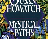 Mystical Paths (Starbridge) [Mass Market Paperback] Howatch, Susan - £2.36 GBP