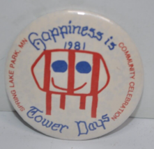 Vintage 1981 Happiness is Tower Days Spring Lake Park MN 2-1/4&quot; Pinback Button - £9.93 GBP