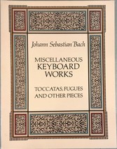 Bach - Miscellaneous Keyboard Works - Toccatas, Fugues and Other Pieces - £15.94 GBP
