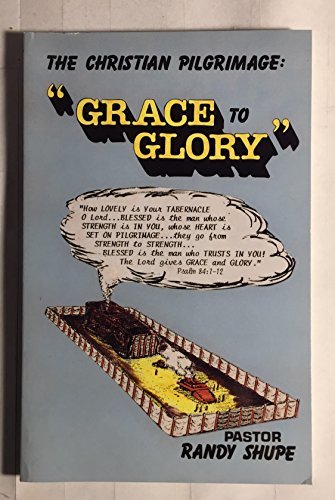 Grace to Glory [Spiral-bound] Randy Shupe - Books & Magazines