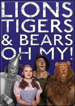 The Wizard of Oz Lions Tigers &amp; Bears Oh My! Photo Refrigerator Magnet NEW - £3.18 GBP