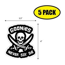 5 Pack 4&quot;x2.75&quot; Goonies Never Say Die Sticker Decal Humor Funny Gift VG0258 - £8.20 GBP