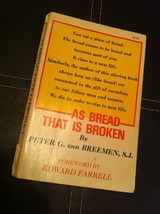 As Bread That Is Broken [Paperback] Peter G. van Breemen, S.J. and Edward Farrel - £58.73 GBP