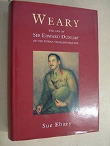 Weary: The life of Sir Edward Dunlop - £9.41 GBP