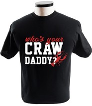 Craw Daddy Who Is Your Craw Daddy Craw Daddy Fathers Day - £13.54 GBP+