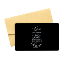 Motivational Christian Black Aluminum Card, Love must be sincere. Hate w... - £13.14 GBP