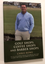 CHRIS ROWE Signed Inscribed Golf Shops, Coffee Shops &amp; Barber Shops 2021 HC - $12.33