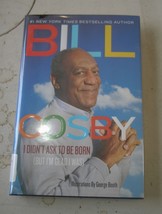 I Didn&#39;t Ask to Be Born : But I&#39;m Glad Is Was by Bill Cosby (2011, Hardcover) - £4.40 GBP