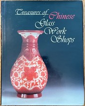 Treasures of Chinese Glass Work Shops - The Ina &amp; Sanford Gadient Collec... - $17.99
