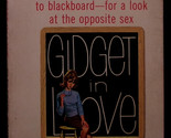 Frederick Kohner GIDGET IN LOVE First edition PBO 1965 Teacher Student Film - $13.49