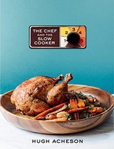 The Chef and the Slow Cooker: A Cookbook [Hardcover] Acheson, Hugh - $4.99
