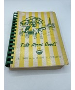 Talk About Good! by Junior League of Lafayette, Louisiana Cookbook SB 1967 - $18.00