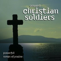 Onward, Christian Soldiers - Powerful Songs of Praise CD (2007) Pre-Owned - $15.20