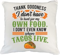 Make Your Mark Design Thank Goodness Funny Taco Lover&#39;s Food Hunt White Pillow C - £19.83 GBP+
