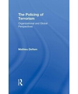 THE POLICING OF TERRORISM: ORGANIZATIONAL AND GLOBAL By Mathieu Defle[HA... - €82,98 EUR