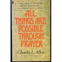 All Things Are Possible Through Prayer [Mass Market Paperback] Charles L. Allen - £10.14 GBP