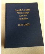 SMITH COUNTY MISSISSIPPI AND ITS FAMILIES GENEALOGY HISTORY hardcover RA... - £126.45 GBP