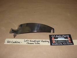 OEM 60 Cadillac LEFT SIDE HEADLIGHT BUCKET HOUSING CHROME TRIM EXTENSION... - $44.54