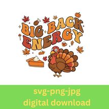 Big Back Energy PNG turkey fall humor graphic, Thanksgiving PNG, autumn ... - $27.51 MXN