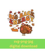 Big Back Energy PNG turkey fall humor graphic, Thanksgiving PNG, autumn ... - $27.51 MXN