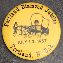 Portland North Dakota Diamond Jubilee 1957 Vintage Pin Button Pinback 50s - £14.34 GBP