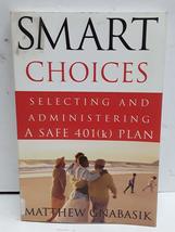 Smart Choices: Selecting and Administering a Safe 401(K) Plan [Paperback] Gnabas - £4.18 GBP