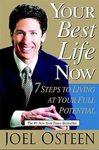 Your Best Life Now: 7 Steps to Living at Your Full Potential Osteen, Joel - £5.00 GBP