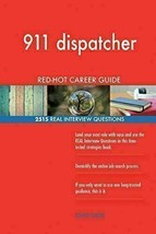 911 dispatcher RED-HOT Career Guide; 2515 REAL Interview Questions [Paperback] C - £32.54 GBP