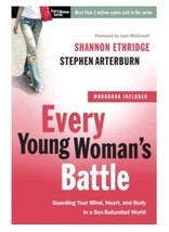 Every Young Woman&#39;s Battle: Guarding Your Mind, Heart, and Body in a Sex-Saturat - £9.26 GBP