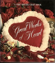 Leisure Arts Great Works of Heart Hardcover 1991 - A Very Special Craft Book - £6.16 GBP