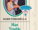 Man Trouble (Silhouette Romance #815) Marie Ferrarella - £2.34 GBP